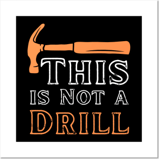 this in not a drill Posters and Art